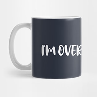 Funny, I'm Over It, Joke Sarcastic Family Mug